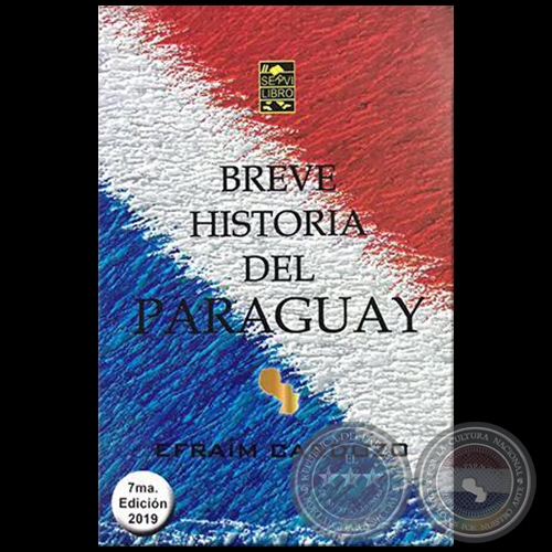 BREVE HISTORIA DEL PARAGUAY - 7MA EDICIÓN - Autor: EFRAÍM CARDOZO - Año 2019